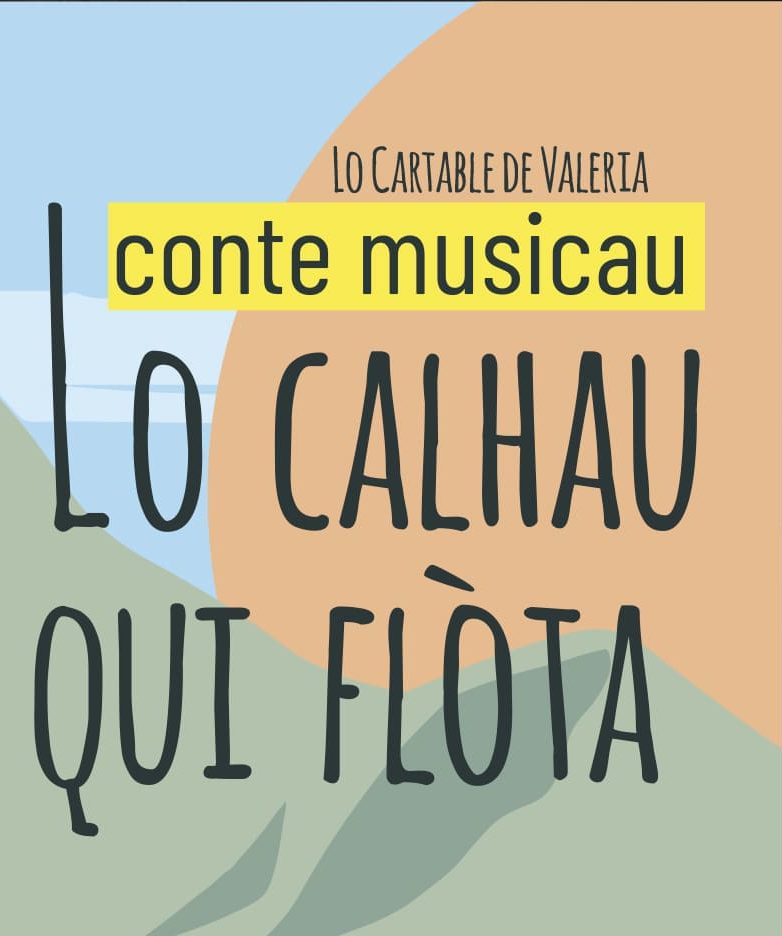 You are currently viewing Représentation du projet « LO CALHAU QUI FLÒTA »